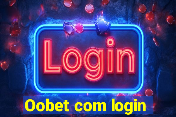 Oobet com login